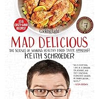 Cooking Light Mad Delicious: The Science of Making Healthy Food Taste Amazing Cooking Light Mad Delicious: The Science of Making Healthy Food Taste Amazing Hardcover Kindle