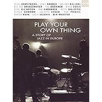 Various Artists - Play Your Own Thing - A Story of Jazz in Europe