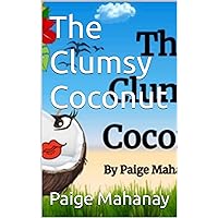 The Clumsy Coconut (Tropical Fruit Series) The Clumsy Coconut (Tropical Fruit Series) Kindle Paperback