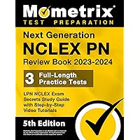 Next Generation NCLEX PN Review Book 2023-2024: 3 Full-Length Practice Tests, LPN NCLEX Exam Secrets Study Guide with Step-by-Step Video Tutorials: [5th Edition] Next Generation NCLEX PN Review Book 2023-2024: 3 Full-Length Practice Tests, LPN NCLEX Exam Secrets Study Guide with Step-by-Step Video Tutorials: [5th Edition] Paperback