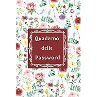 Quaderno Delle Password: Libro per organizzare i nomi degli utenti e i dati di accesso su Internet in Ordine Alfabetico, Formato A5 (14,8 x 21 cm). (Italian Edition)