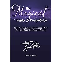 The Magical Interior Design Guide The Magical Interior Design Guide Kindle Paperback