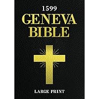 1599 Geneva Bible Large Print: New & Old Testament (No Apocrypha) in Early English Text - A4 12 Font Size