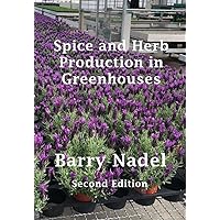 Spice and Herb Production in Greenhouses: Second Edition