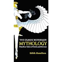 Mythology: Timeless Tales of Gods and Heroes Mythology: Timeless Tales of Gods and Heroes Mass Market Paperback Audible Audiobook Kindle Paperback Hardcover Audio CD Spiral-bound