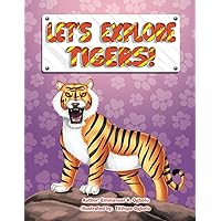 Let's Explore Tigers! Let's Explore Tigers! Paperback Kindle