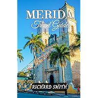 MERIDA TRAVEL GUIDE: “The complete insider to exploring Merida holidays, adventure, culture and festival, top tourist attractions and hidden gems.” (Hidden Gems and Haunts series) MERIDA TRAVEL GUIDE: “The complete insider to exploring Merida holidays, adventure, culture and festival, top tourist attractions and hidden gems.” (Hidden Gems and Haunts series) Paperback Kindle