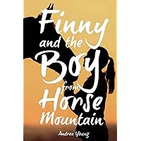 Finny and the Boy from Horse Mountain Finny and the Boy from Horse Mountain Paperback Audible Audiobook Kindle Hardcover