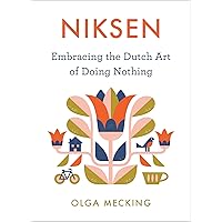 Niksen: Embracing the Dutch Art of Doing Nothing Niksen: Embracing the Dutch Art of Doing Nothing Hardcover Kindle Audible Audiobook Audio CD