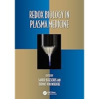 Redox Biology in Plasma Medicine (Oxidative Stress and Disease)