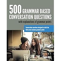 500 Grammar Based Conversation Questions 500 Grammar Based Conversation Questions Paperback Kindle