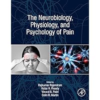 The Neurobiology, Physiology, and Psychology of Pain The Neurobiology, Physiology, and Psychology of Pain Kindle Paperback