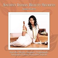 Ancient Indian Beauty Secrets: Anoo's Sisters Ancient Indian Beauty Secrets: Anoo's Sisters Paperback
