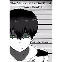 The Male God Is The Third Person - Book 1