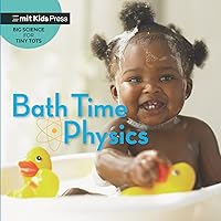 Bath Time Physics (Big Science for Tiny Tots) Bath Time Physics (Big Science for Tiny Tots) Board book Kindle