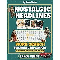 Nostalgic Headlines Word Search: 100 Real Headings and Fun Facts about the Fabulous 50s, 60s, 70s and 80s in Relaxing Retro Large Print Word Find Puzzles for Adults and Seniors.