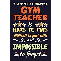 Gym Teacher Gifts: Lined Notebook Journal Diary Paper Blank, an Appreciation Gift for Gym Teacher to Write in (Volume 7)