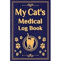 My Cat's Medical Record Book Dark Blue Cover: Cat vaccine Record Book | Cats Health Record | Cat's Medical Record Log Book | Medical Organizer ... For Cats and Kitten Owners | 125 pages, 6