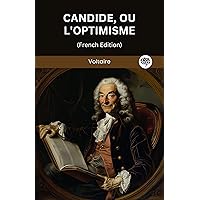 Candide, ou l'Optimisme (French Edition) Candide, ou l'Optimisme (French Edition) Paperback Kindle Audible Audiobook Hardcover Mass Market Paperback Audio CD Pocket Book