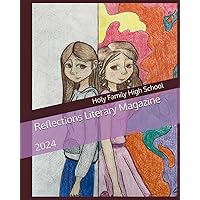 Reflections Literary Magazine: 2024 Reflections Literary Magazine: 2024 Paperback Kindle