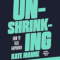 Unshrinking: How to Face Fatphobia Unshrinking: How to Face Fatphobia Audible Audiobook Hardcover Kindle Paperback
