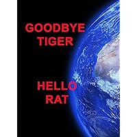 Goodbye Tiger Hello Rat