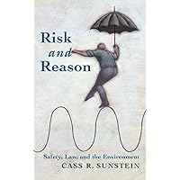 Risk and Reason: Safety, Law, and the Environment Risk and Reason: Safety, Law, and the Environment Hardcover Paperback