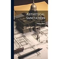 Æsthetical Sanitation Æsthetical Sanitation Hardcover Paperback