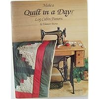 Quilt in a Day: Log Cabin Pattern Quilt in a Day: Log Cabin Pattern Staple Bound Ring-bound