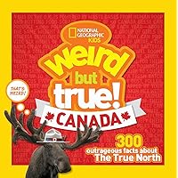 Weird But True Canada: 300 Outrageous Facts About the True North Weird But True Canada: 300 Outrageous Facts About the True North Paperback Library Binding