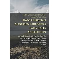 Hans Christian Andersen Children's Fairy Tale Collection: The Little Mermaid, The Ugly Duckling, The Snow Queen, The Emperor’s New Clothes, The Snow ... Match Girl, The Steadfast Tin Soldier & More