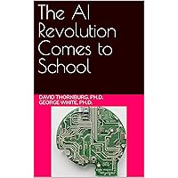 The AI Revolution Comes to School The AI Revolution Comes to School Kindle Paperback