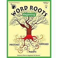 Word Roots Beginning: Learning The Building Blocks of Better Spelling and Vocabulary Word Roots Beginning: Learning The Building Blocks of Better Spelling and Vocabulary Paperback