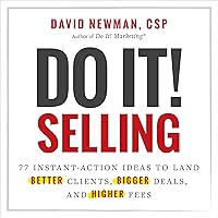 Do It! Selling: 77 Instant-Action Ideas to Land Better Clients, Bigger Deals, and Higher Fees Do It! Selling: 77 Instant-Action Ideas to Land Better Clients, Bigger Deals, and Higher Fees Audible Audiobook Hardcover Kindle