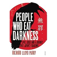 People Who Eat Darkness: Murder, Grief and a Journey into Japan's Shadows People Who Eat Darkness: Murder, Grief and a Journey into Japan's Shadows Paperback Hardcover Preloaded Digital Audio Player