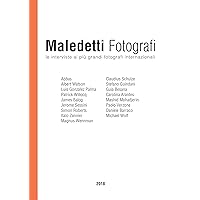 Maledetti Fotografi: Tutte le interviste del 2018 (Italian Edition) Maledetti Fotografi: Tutte le interviste del 2018 (Italian Edition) Kindle Paperback