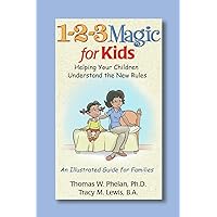 1-2-3 Magic for Kids: Helping Your Kids Understand the New Rules (1 2 3 Magic for Christian Parents) 1-2-3 Magic for Kids: Helping Your Kids Understand the New Rules (1 2 3 Magic for Christian Parents) Paperback