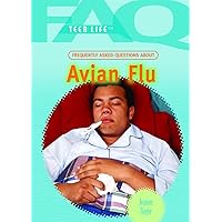 Frequently Asked Questions About Avian Flu (FAQ: Teen Life) Frequently Asked Questions About Avian Flu (FAQ: Teen Life) Library Binding