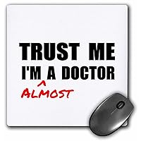 Trust Me Im Almost a Doctor Medical Medicine Or Phd Humor Student Gift Mouse Pad (mp_195601_1)