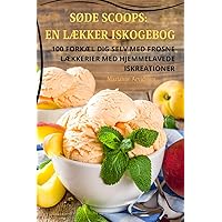 SØde Scoops: En LÆkker Iskogebog (Danish Edition)