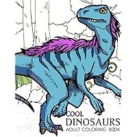 Cool Dinosaur: Coloring Books For Boys | Creative Fun And Develop Imagination | Amazing Gift Ideas | Dinosaurs Lovers