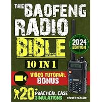 The Baofeng Radio Bible: Protect Yourself and your Loved Ones in any Situation. The Essential Guide from Novice to Expert in No Time.