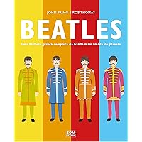 Beatles: Uma história gráfica completa da banda mais amada do planeta (Portuguese Edition)