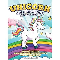 Unicorn Coloring Book for Kids Ages 4-8: 50 Fun Unicorn Coloring Pages With Funny & Uplifting Quotes