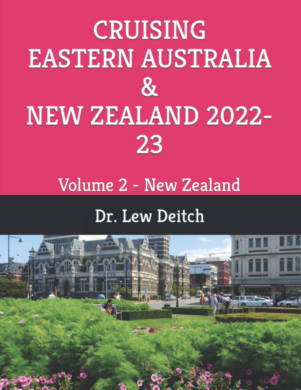 CRUISING EASTERN AUSTRALIA & NEW ZEALAND 2022-23: Volume 2 - New Zealand