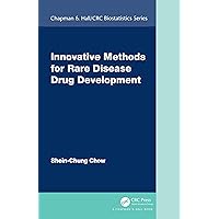 Innovative Methods for Rare Disease Drug Development (Chapman & Hall/CRC Biostatistics Series) Innovative Methods for Rare Disease Drug Development (Chapman & Hall/CRC Biostatistics Series) Kindle Hardcover Paperback