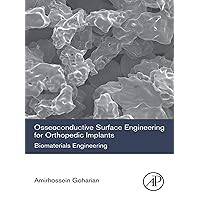 Osseoconductive Surface Engineering for Orthopedic Implants: Biomaterials Engineering Osseoconductive Surface Engineering for Orthopedic Implants: Biomaterials Engineering Kindle Paperback