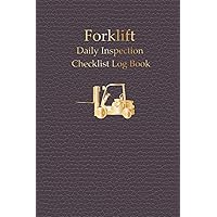 Forklift Daily Inspection Checklist Log Book: 300 Pages Forklift Operator’s Daily Checklist Log Book-Safety & Maintenance Forklift Checklist - ... - OSHA Regulations - ( 300 Pages - 6