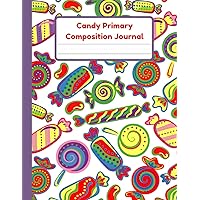 Candy Primary Composition Journal: Handwriting Practice Paper With Dotted Mid Line And Drawing Space For Grades K-2 | 120 Pages | 8.5 x 11 In