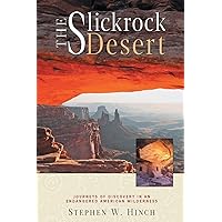 The Slickrock Desert: Journeys of Discovery in an Endangered American Wilderness
